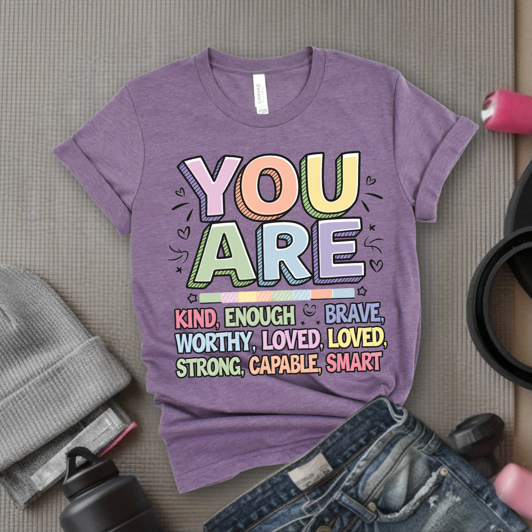 You Are Kind Enough Amazing Brave Worthy Loved Strong Capable Smart - Unisex Jersey Short Sleeve Shirt - Motivation Tee - Gift for Yourself - Bella Canvas 3001