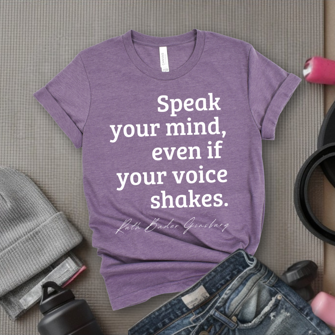 Speak Your Mind Even If Your Voice Shakes - Feminist Women Empowerment Shirt - Unisex Jersey Short Sleeve Shirt - Gift for Yourself, Female Friends - Bella Canvas 3001