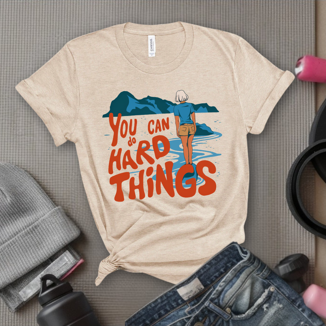 You Can Do Hard Things - Motivation T-shirt - Mental Health Tee - Positive Gift for Yourself, Friends - Bella Canvas 3001
