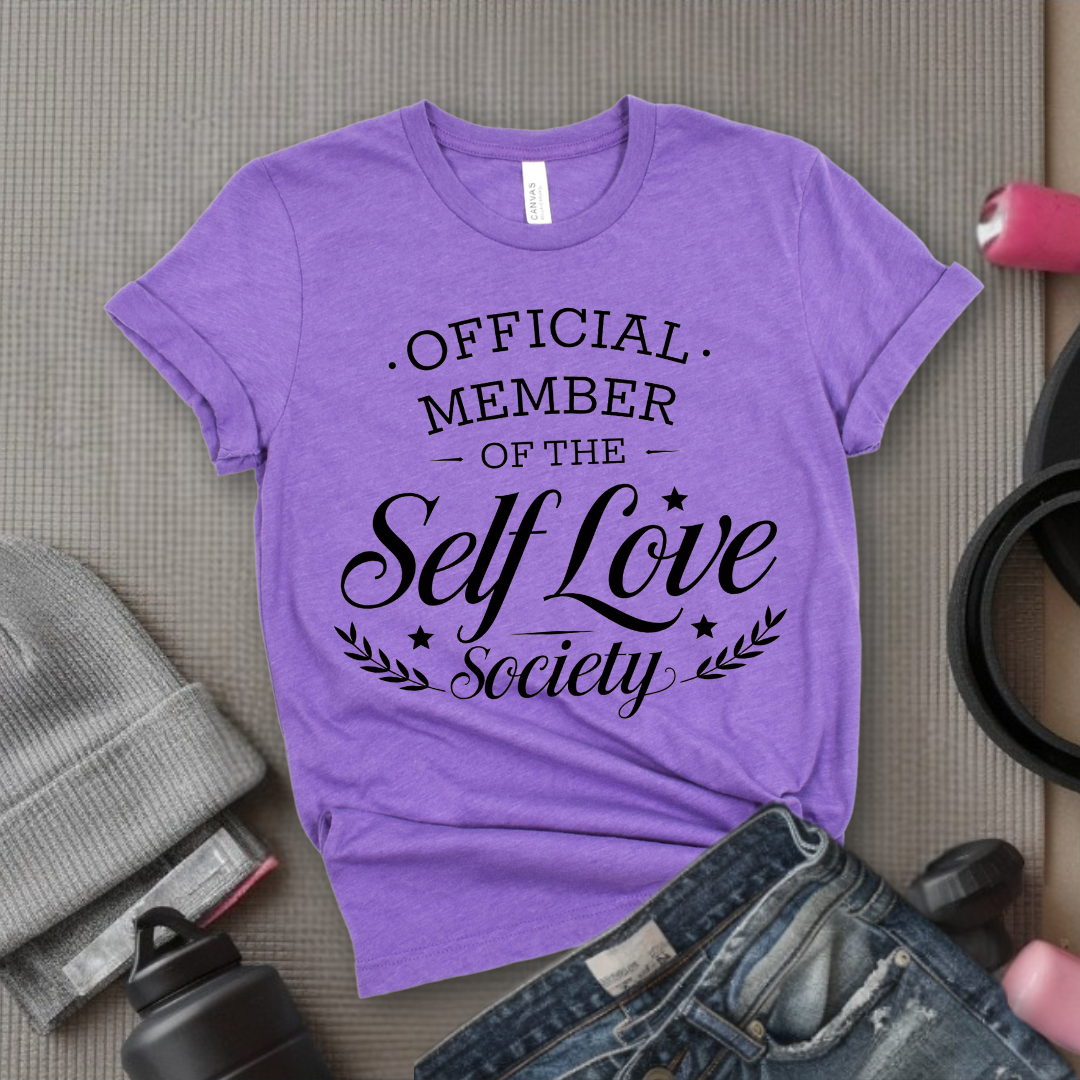 Official Member of the Self Love Society - Funny Saying Tee - Unisex Jersey Short Sleeve Shirt - Gift for Yourself, for Female Friends - Bella Canvas 3001