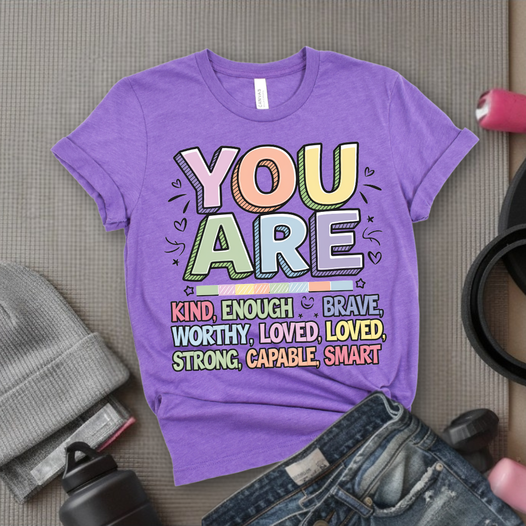 You Are Kind Enough Amazing Brave Worthy Loved Strong Capable Smart - Unisex Jersey Short Sleeve Shirt - Motivation Tee - Gift for Yourself - Bella Canvas 3001