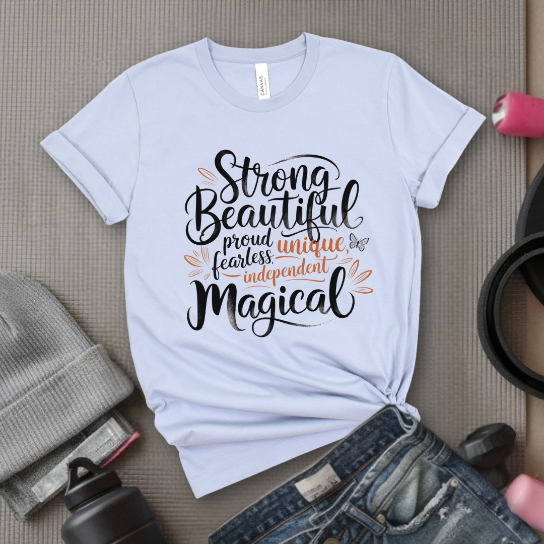 Strong, Beautiful, Proud, Unique, Fearless, Powerful, Independent, Magical - Bold Women In History Tee - Gifts for Her - Feminist Tee - Bella Canvas 3001