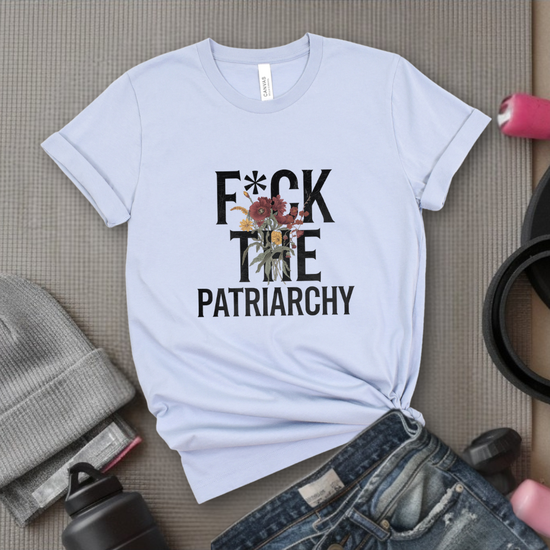 Fuck The Patriarchy Flower - Feminist Women Empowerment Shirt - R.B.G Tshirt - Gifts for Feminists - Bella Canvas 3001