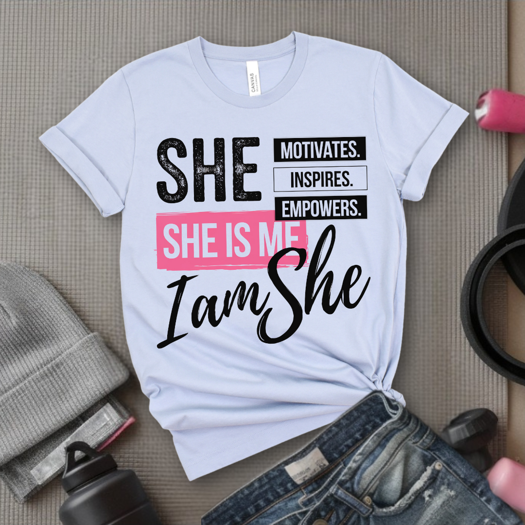 She is Motivates Inspires Empowers She is Me T-shirt - Women Empowerment Tee - Unisex Jersey Short Sleeve Shirt - Gift for Yourself - Bella Canvas 3001