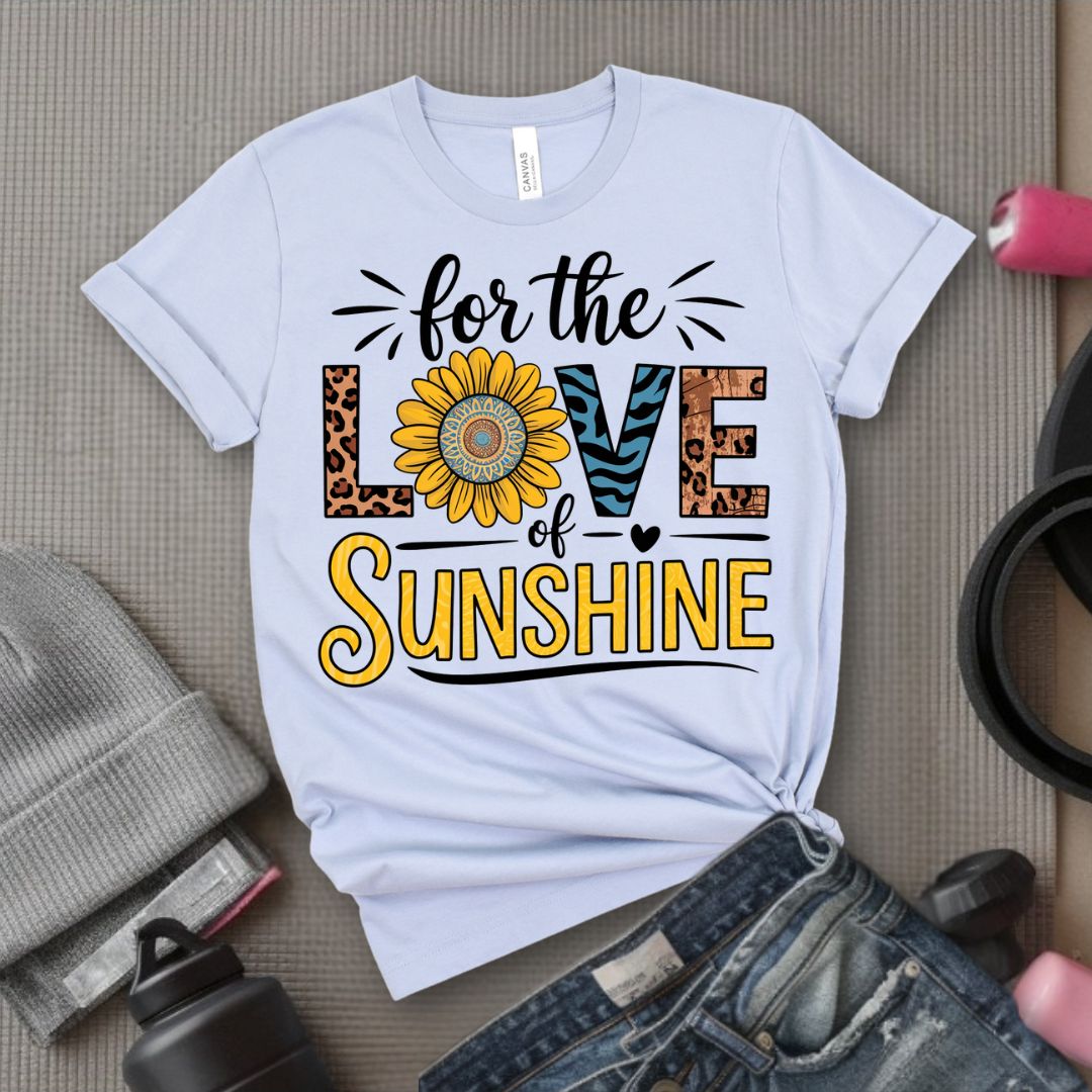 For The Love Of Sunshine - Feminist T-Shirt - Women Empowerment Tee - Bella Canvas 3001