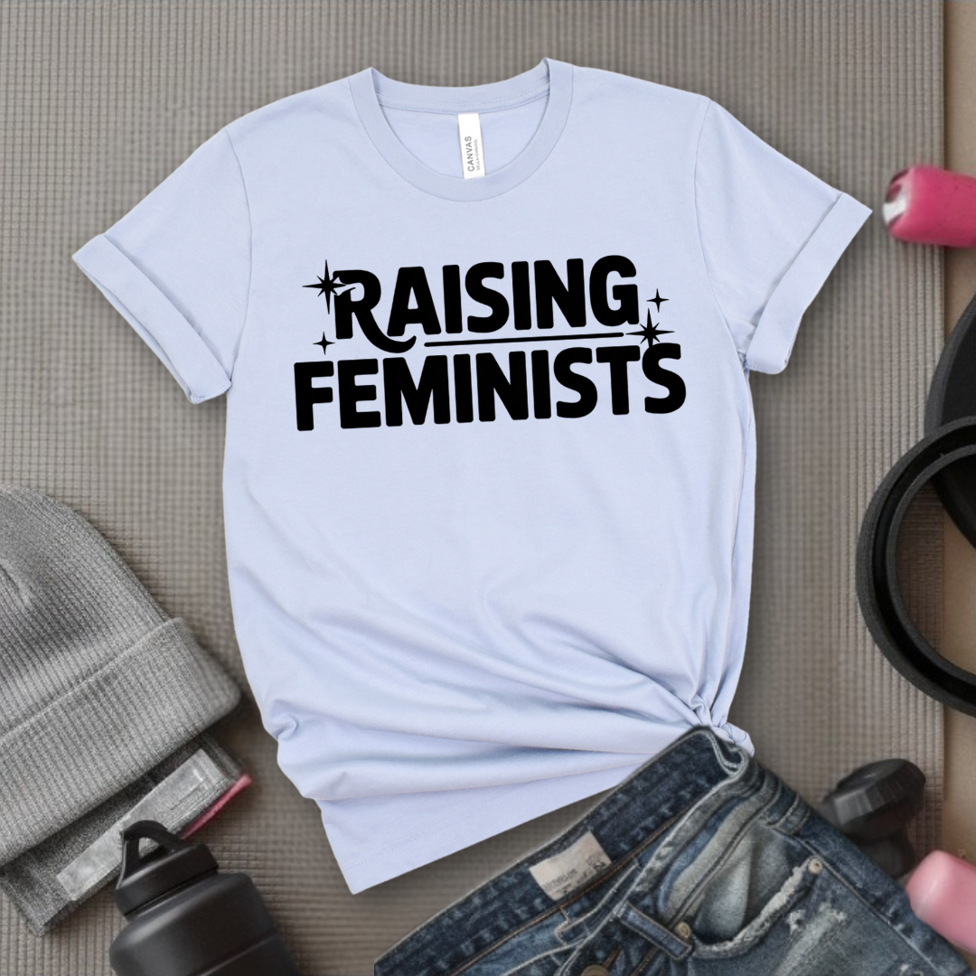 Raising Feminists - Mother's Day Gifts - Women Empower Feminist Tee - Bella Canvas 3001