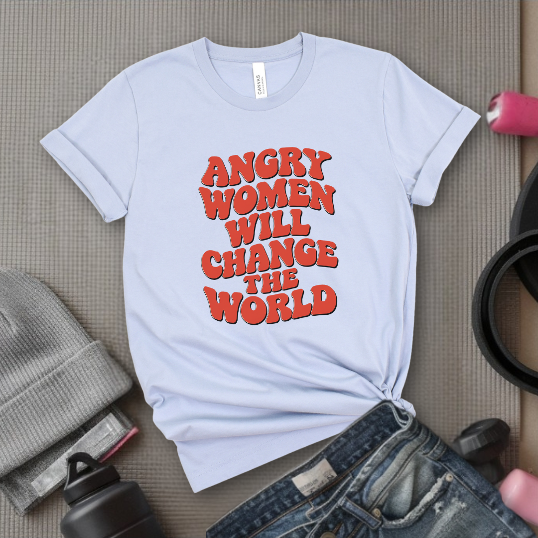 Angry Women Will Change The World - Women Empowerment Tshirt - Gift for Strong Women, Feminists - Bella Canvas 3001