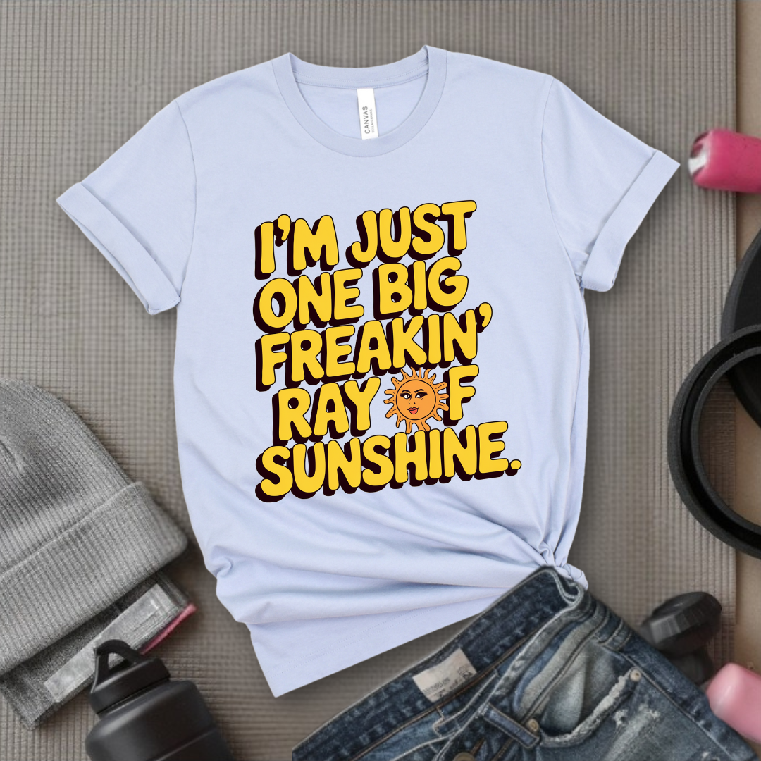 I'm Just One Big Freakin' Ray of Sunshine - Funny Saying Tee - Unisex Jersey Short Sleeve Shirt - Self Gift - Bella Canvas 3001