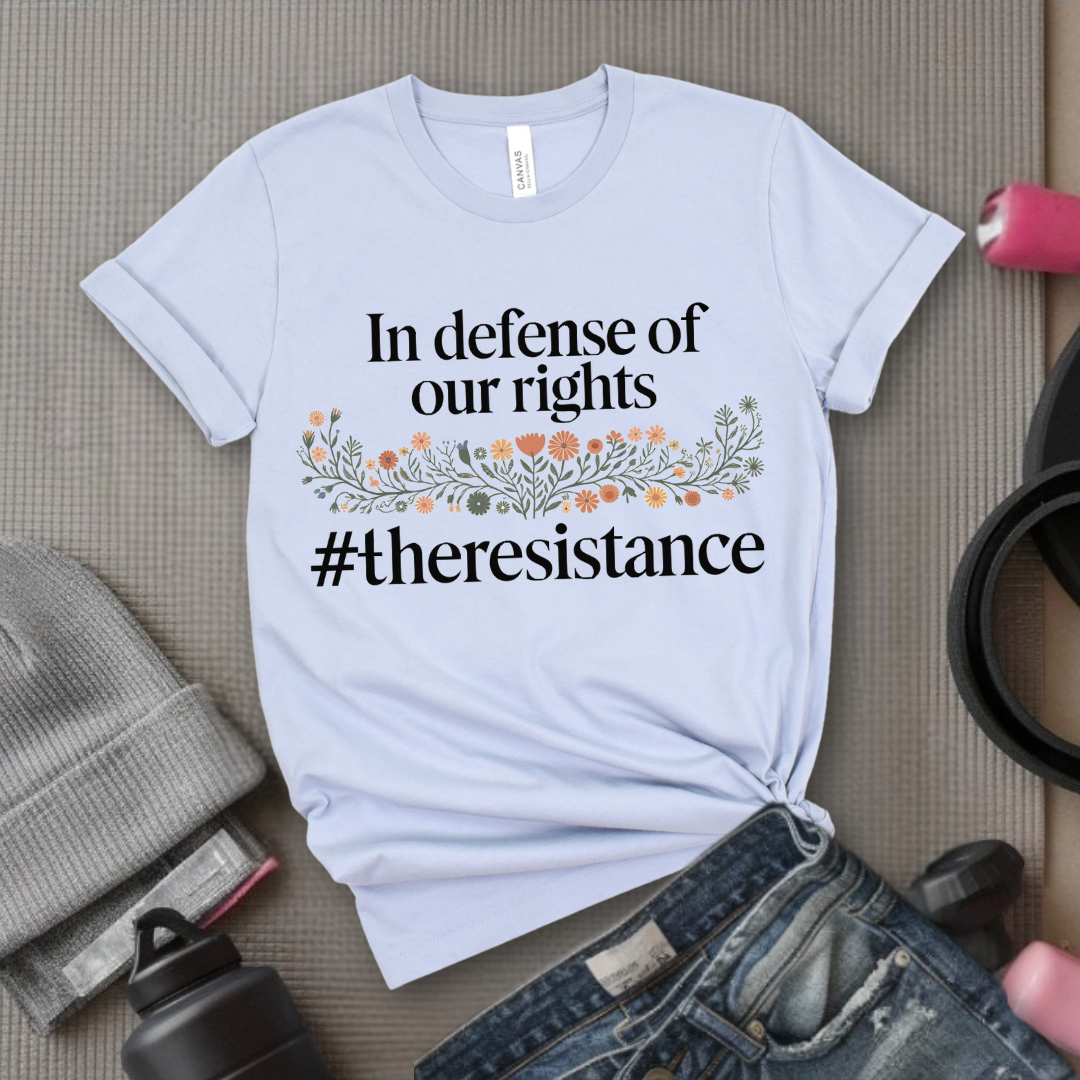 In Defense Of Our Rights The Resistance Tshirt - Feminist Women Empowerment Shirt - Unisex Jersey Short Sleeve Shirt - Gift For Her - Bella Canvas 3001