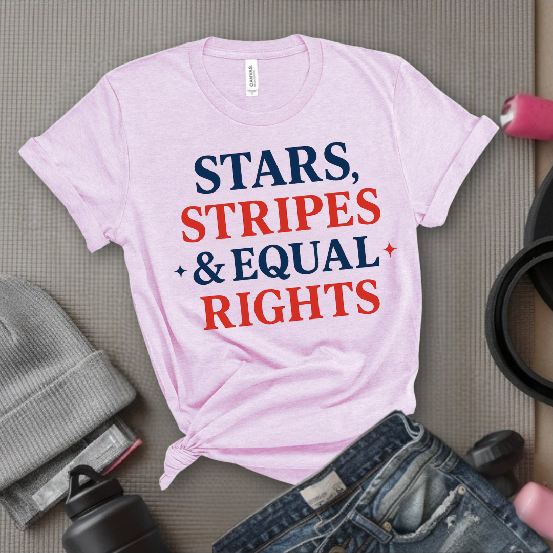 Stars Stripes & Equal Rights - Women Empowerment Tee - Gift for Her - Bella Canvas 3001