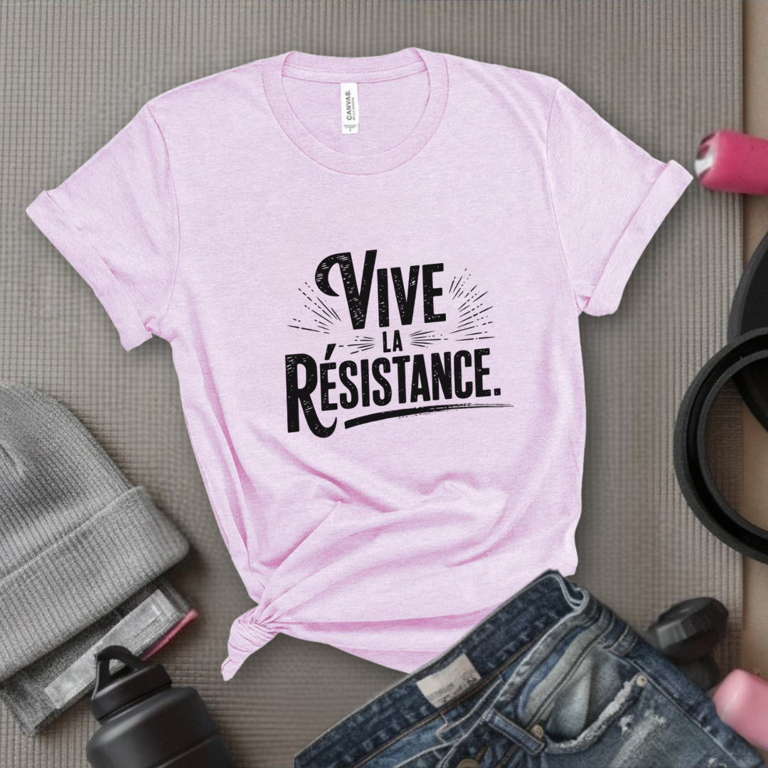 Vive La Resistance - Women Empowerment Tshirt - Gift for Strong Women, Feminists - Bella Canvas 3001