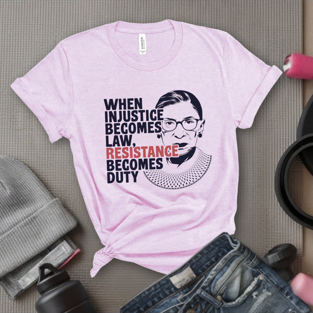 When Injustice Becomes Law, Resistance Becomes Duty - Bold Women In History Tee - Gifts for Her - Feminist Tee - Bella Canvas 3001
