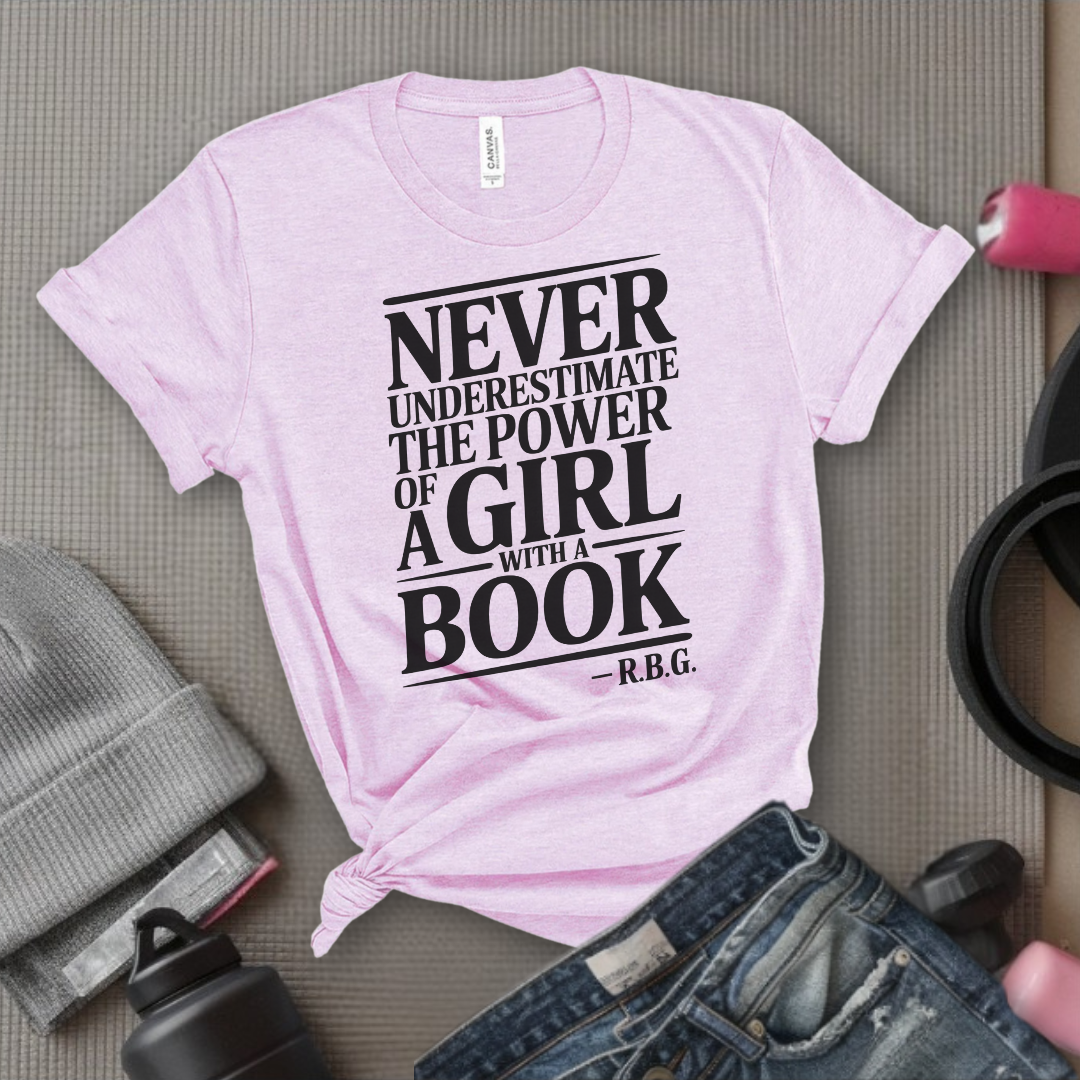 Never Underestimate The Power Of a Girl With a Book v2 - Women Empower Feminist Tee - Bella Canvas 3001