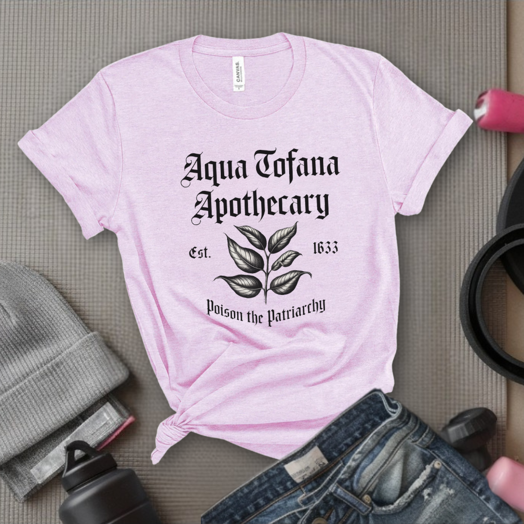 Aqua Tofana Apothecary Poison The Patriarchy - Feminist T-Shirt - Women Empowerment Tee - Unisex Shirt - Bella Canvas 3001