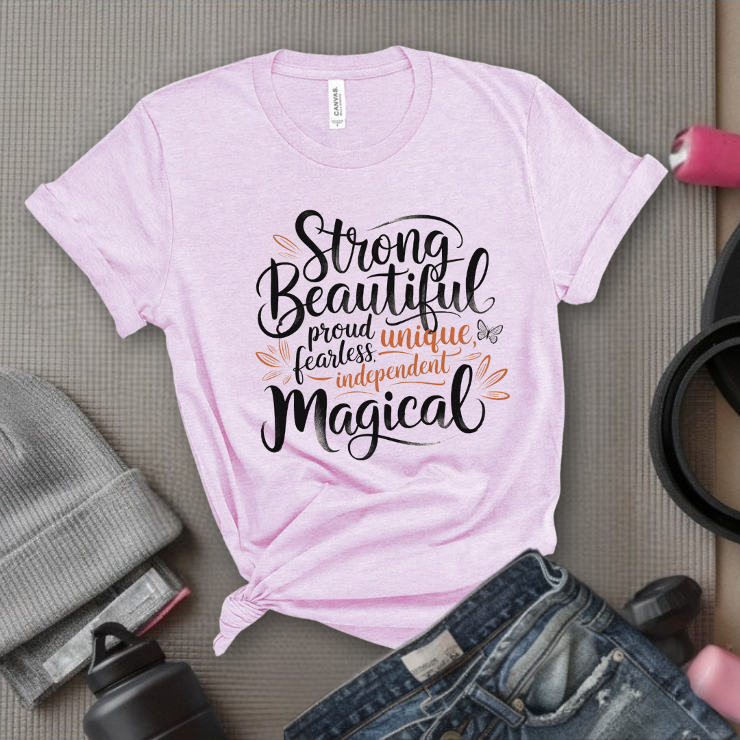 Strong, Beautiful, Proud, Unique, Fearless, Powerful, Independent, Magical - Bold Women In History Tee - Gifts for Her - Feminist Tee - Bella Canvas 3001