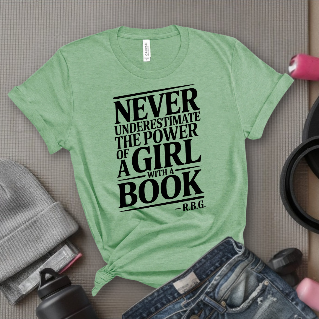 Never Underestimate The Power Of a Girl With a Book v2 - Women Empower Feminist Tee - Bella Canvas 3001