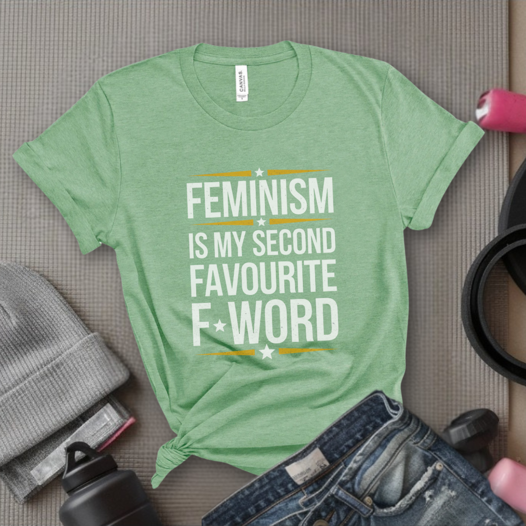 Feminism Second Favorite F Word - Women Empowerment T-Shirts - Unisex Jersey Short Sleeve Shirt - Gift for Feminists - Bella Canvas 3001