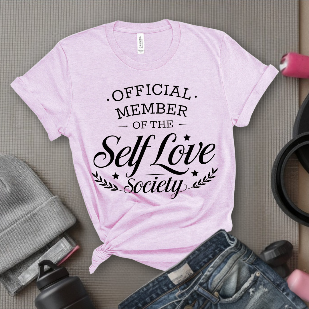Official Member of the Self Love Society - Funny Saying Tee - Unisex Jersey Short Sleeve Shirt - Gift for Yourself, for Female Friends - Bella Canvas 3001