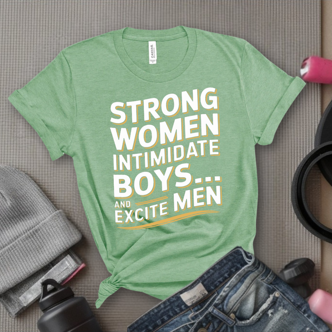 Strong Women Intimidate Boys And Excite Men T-shirt - Feminist Shirt - Feminist Gifts - Inspirational RBG Tee - Cotton Unisex Shirt - Bella Canvas 3001