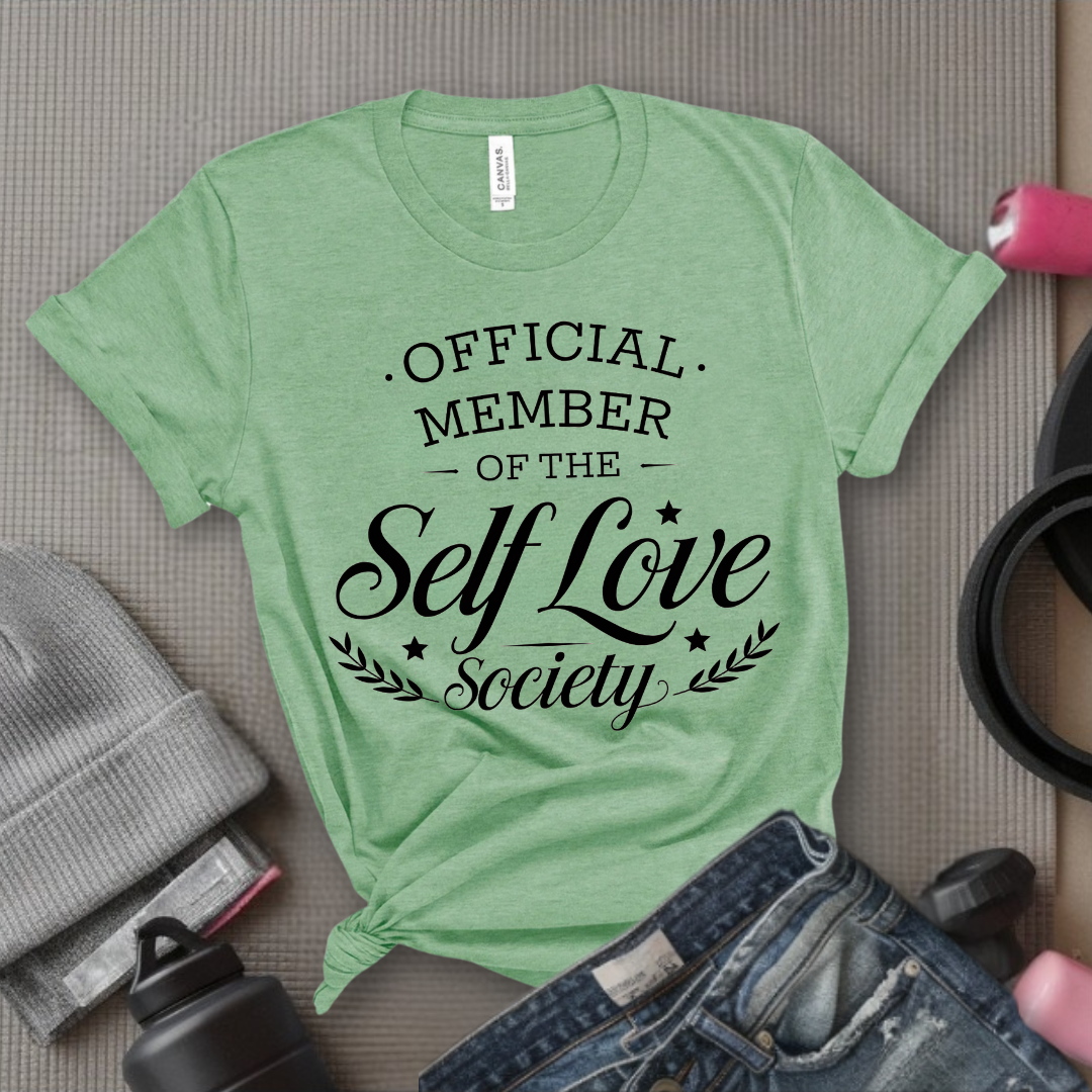 Official Member of the Self Love Society - Funny Saying Tee - Unisex Jersey Short Sleeve Shirt - Gift for Yourself, for Female Friends - Bella Canvas 3001