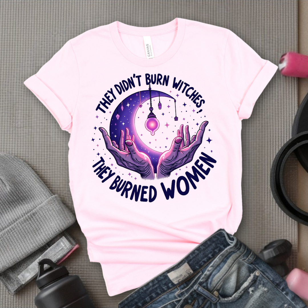 They Didn't Burn Witches They Burned Women Shirt - Feminist Witch Shirt - Unisex Jersey Short Sleeve Shirt - Gift for Yourself, Female Friends - Bella Canvas 3001