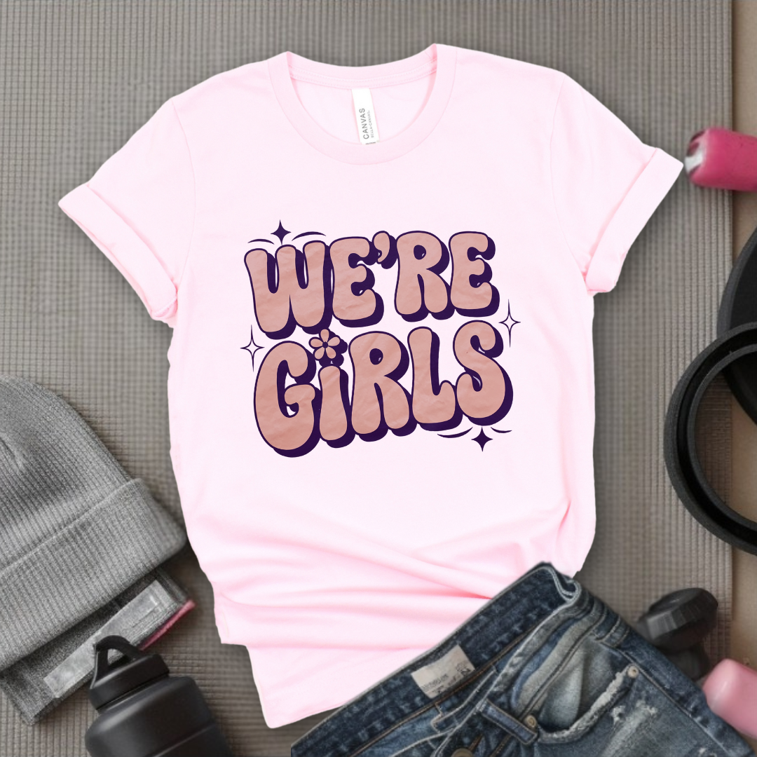 We're Girls T-shirt - Unisex Jersey Short Sleeve Shirt - Women Empowerment Inspired Tee - Gift for Yourself, Female Friends - Bella Canvas 3001