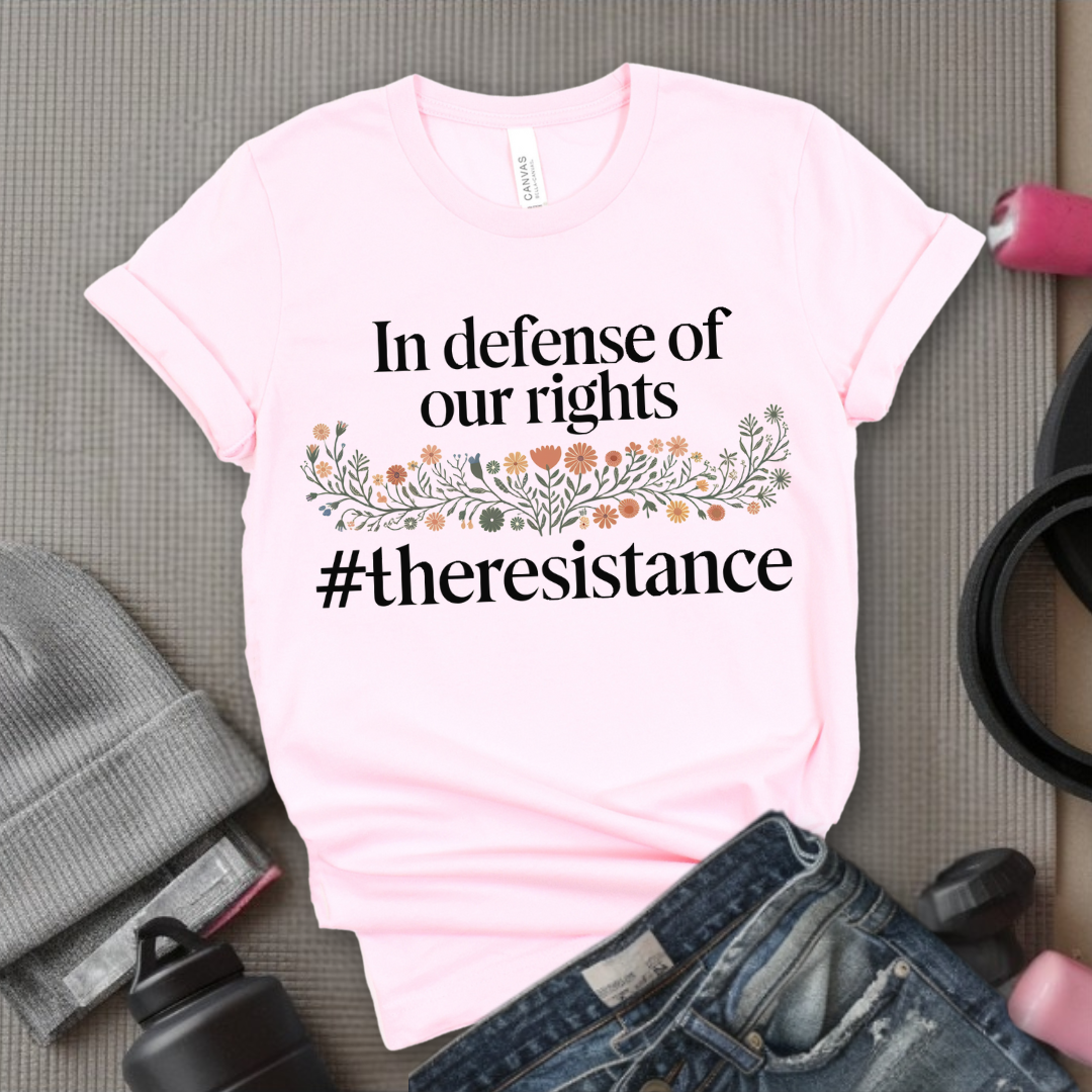 In Defense Of Our Rights The Resistance Tshirt - Feminist Women Empowerment Shirt - Unisex Jersey Short Sleeve Shirt - Gift For Her - Bella Canvas 3001