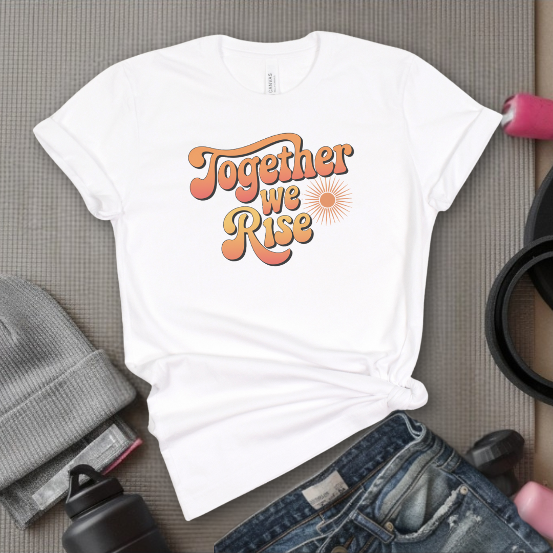 Together We Rise - Women Empowerment Tshirt - Gift for Strong Women, Feminists - Bella Canvas 3001