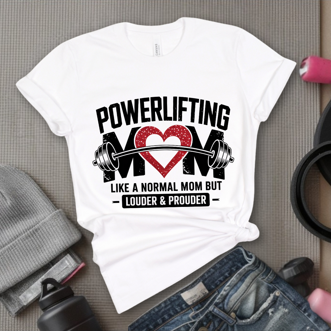 Powerlifting Mom Louder and Prouder - Mother's Day Gifts - Women Empower Feminist Tee - Bella Canvas 3001