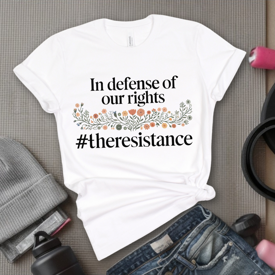 In Defense Of Our Rights The Resistance Tshirt - Feminist Women Empowerment Shirt - Unisex Jersey Short Sleeve Shirt - Gift For Her - Bella Canvas 3001