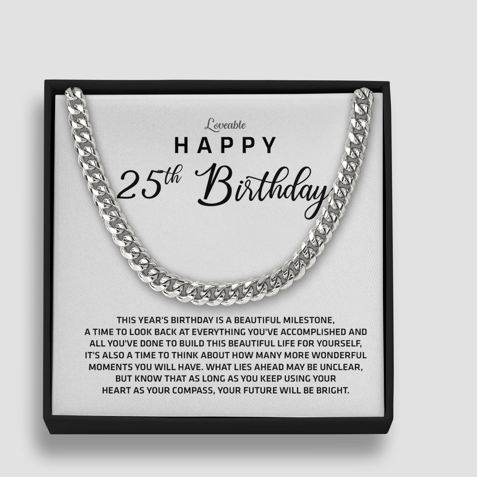 This Year's Birthday Is A Beautiful Milestone - Cuban Link Chain - 25th Birthday Gift For Him