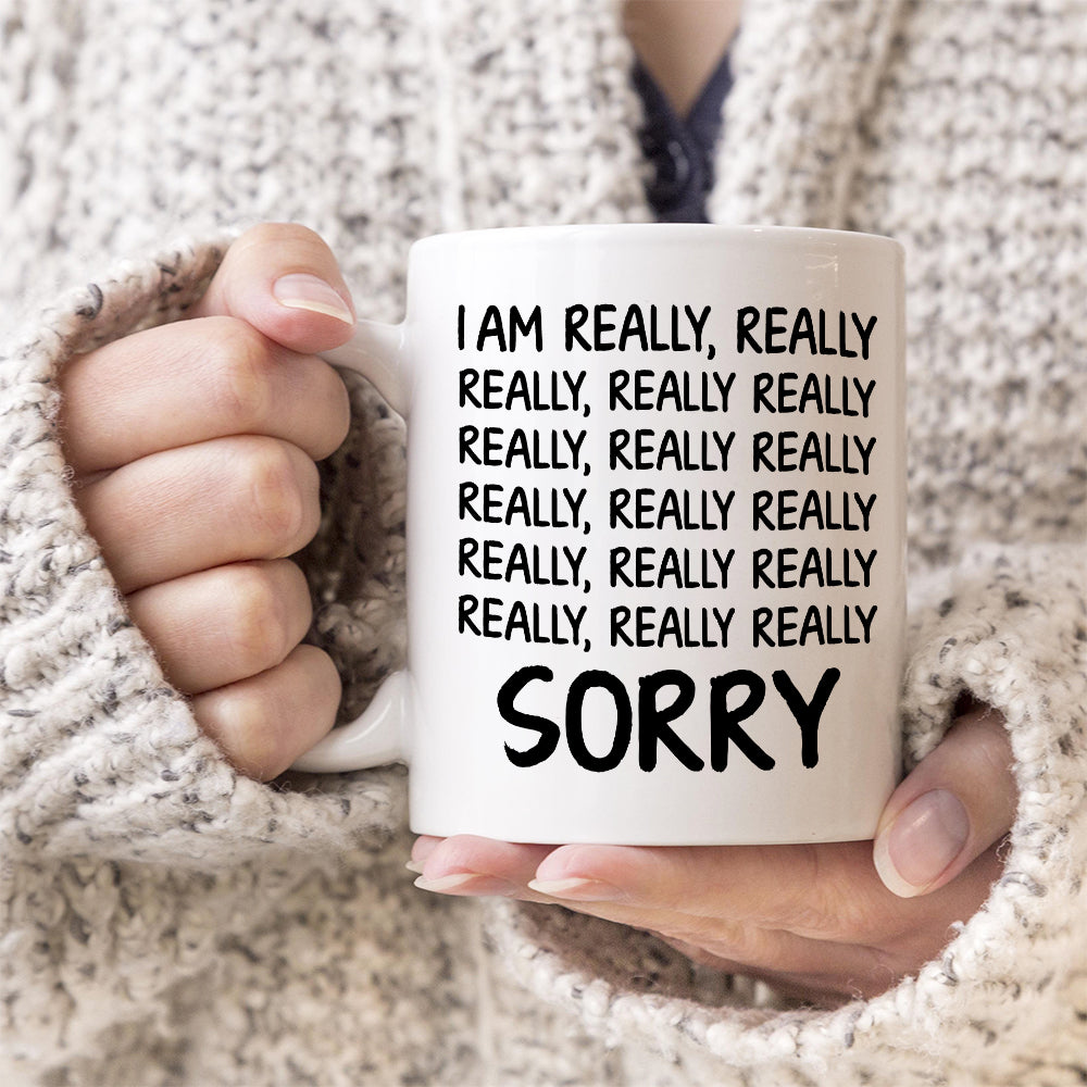 I Am Really Really Really Sorry - White Mug