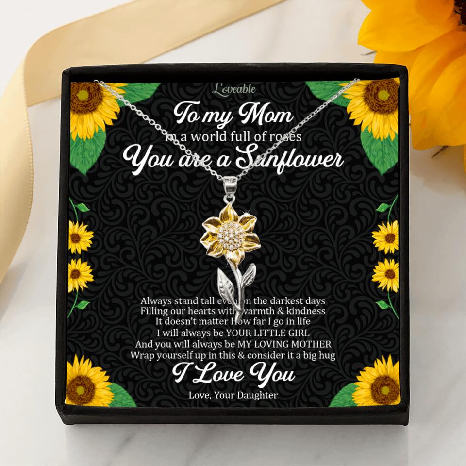 To My Mom In A World Full Of Roses Sunflower Pendant Necklace Mother's Day Gift