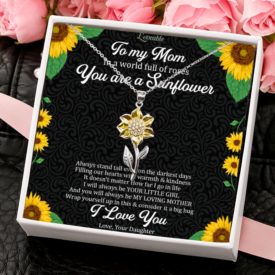 To My Mom In A World Full Of Roses Sunflower Pendant Necklace Mother's Day Gift