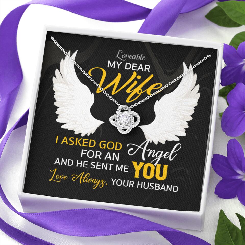 I Asked God For An Angel, And He Sent Me You - Love Knot Necklace - Anniversary Gift For Her