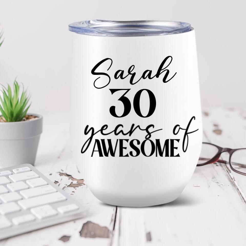 Custom Year of Awesome - Personalized Age Wine Tumbler - 30th Birthday Gift for Her
