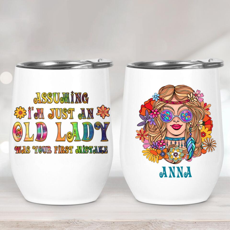 Assuming I'm Just An Old Lady Was Your First Mistake - Personalized Wine Tumbler