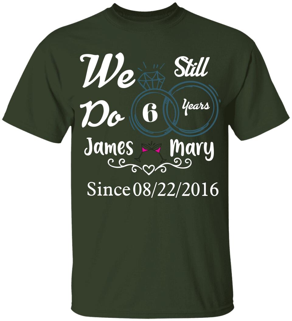 We Still Do 10 Years Custom Tshirt Best Valentine's Day Gifts For Him
