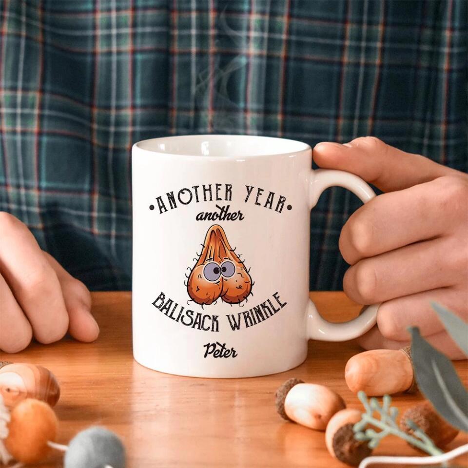 Another Year Another Ballsack Wrinkle Personalized White Mug