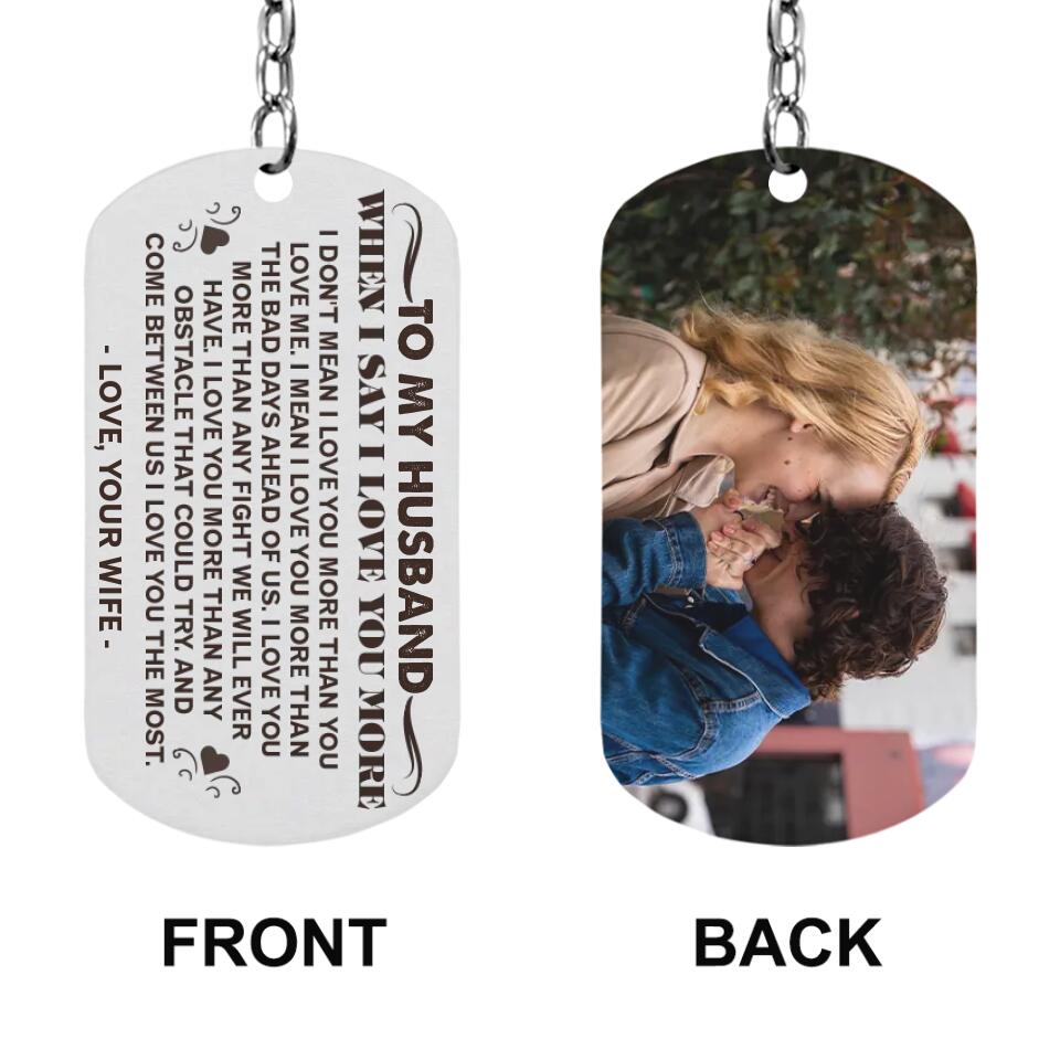 When I Say I Love You More Personalized Keychain