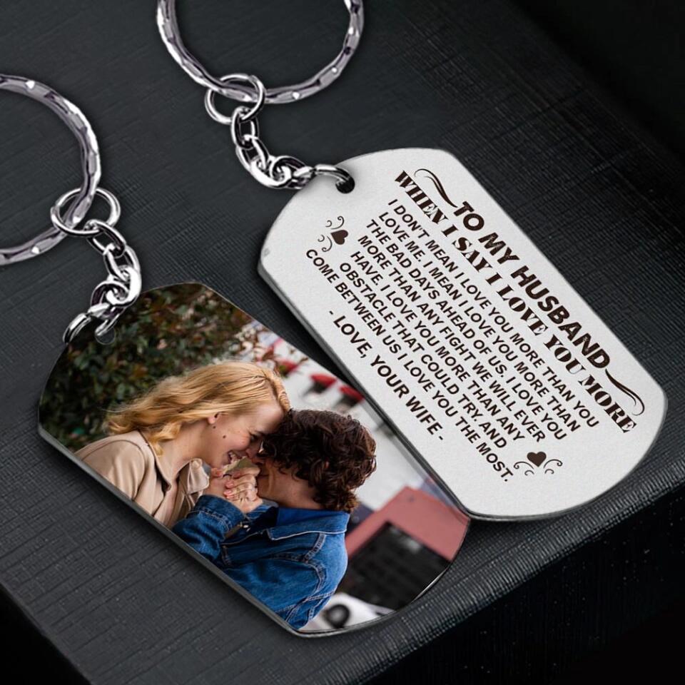 When I Say I Love You More Personalized Keychain