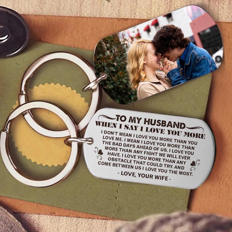 When I Say I Love You More Personalized Keychain
