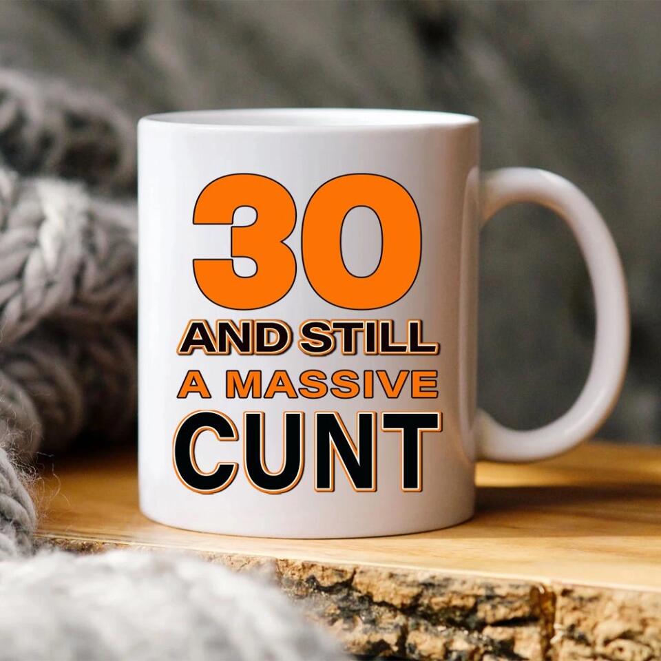 And Still A Massive Cun* Personalized Mug