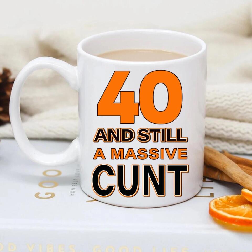 And Still A Massive Cun* Personalized Mug