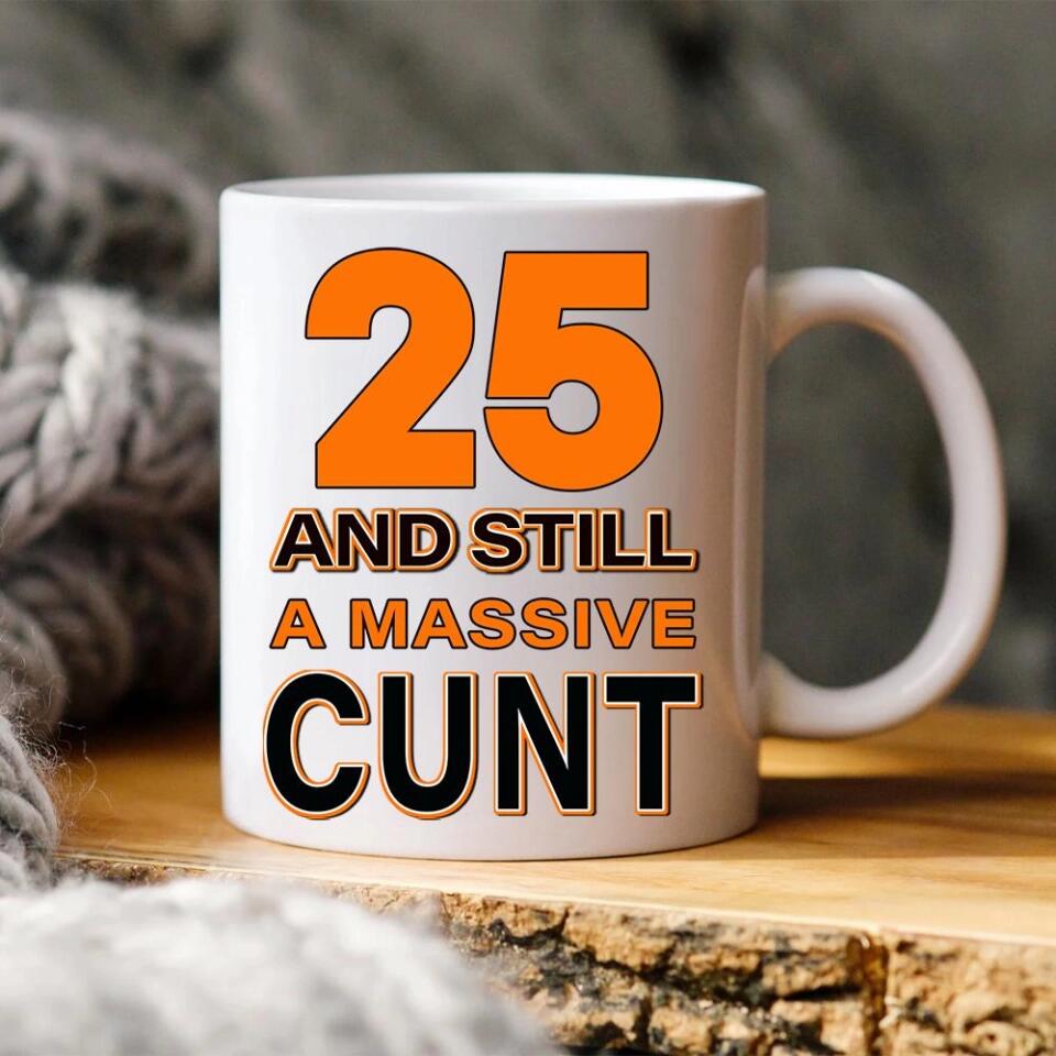 And Still A Massive Cun* Personalized Mug