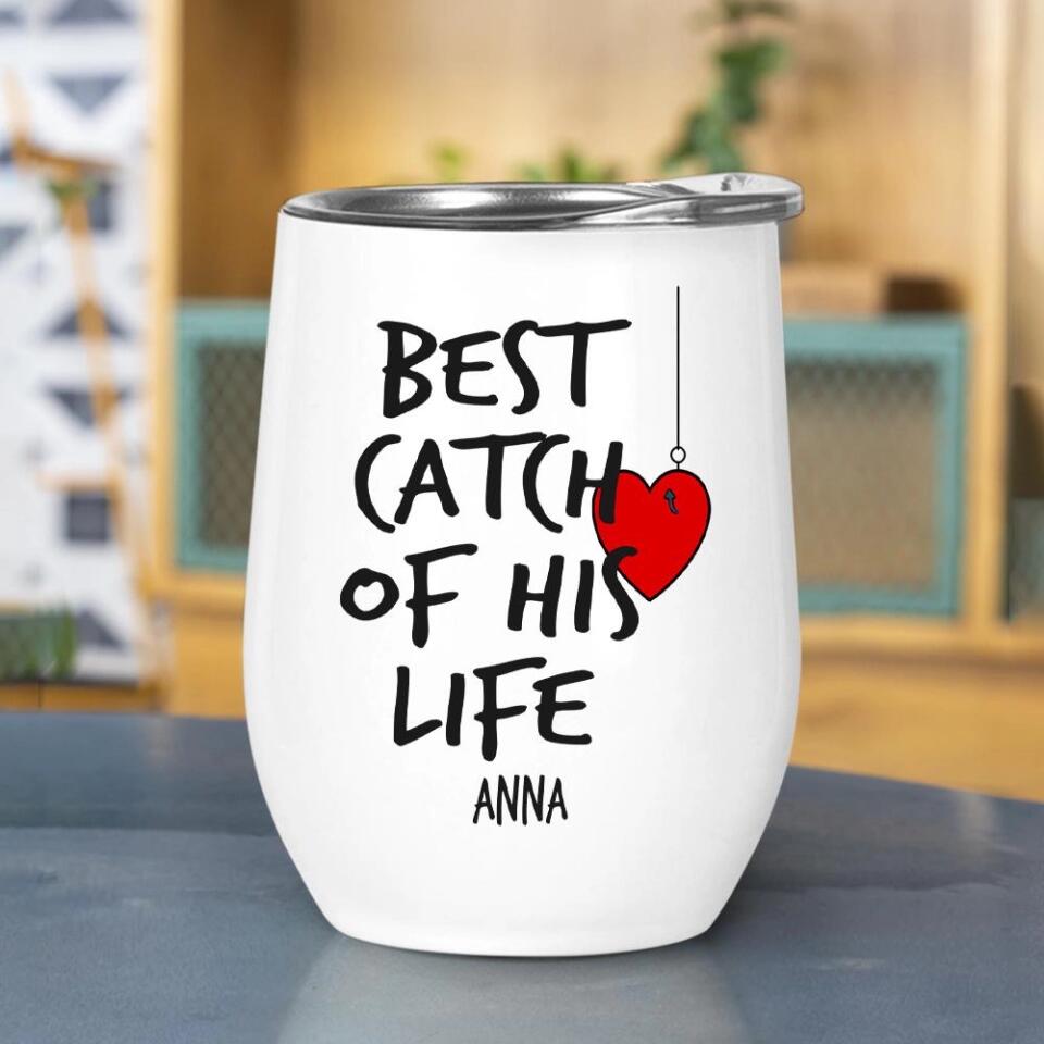 One Fisherman And Best Catch Of His Life, Personalized 12oz Tumbler, Funny Couple Gift, for Fishing Lovers
