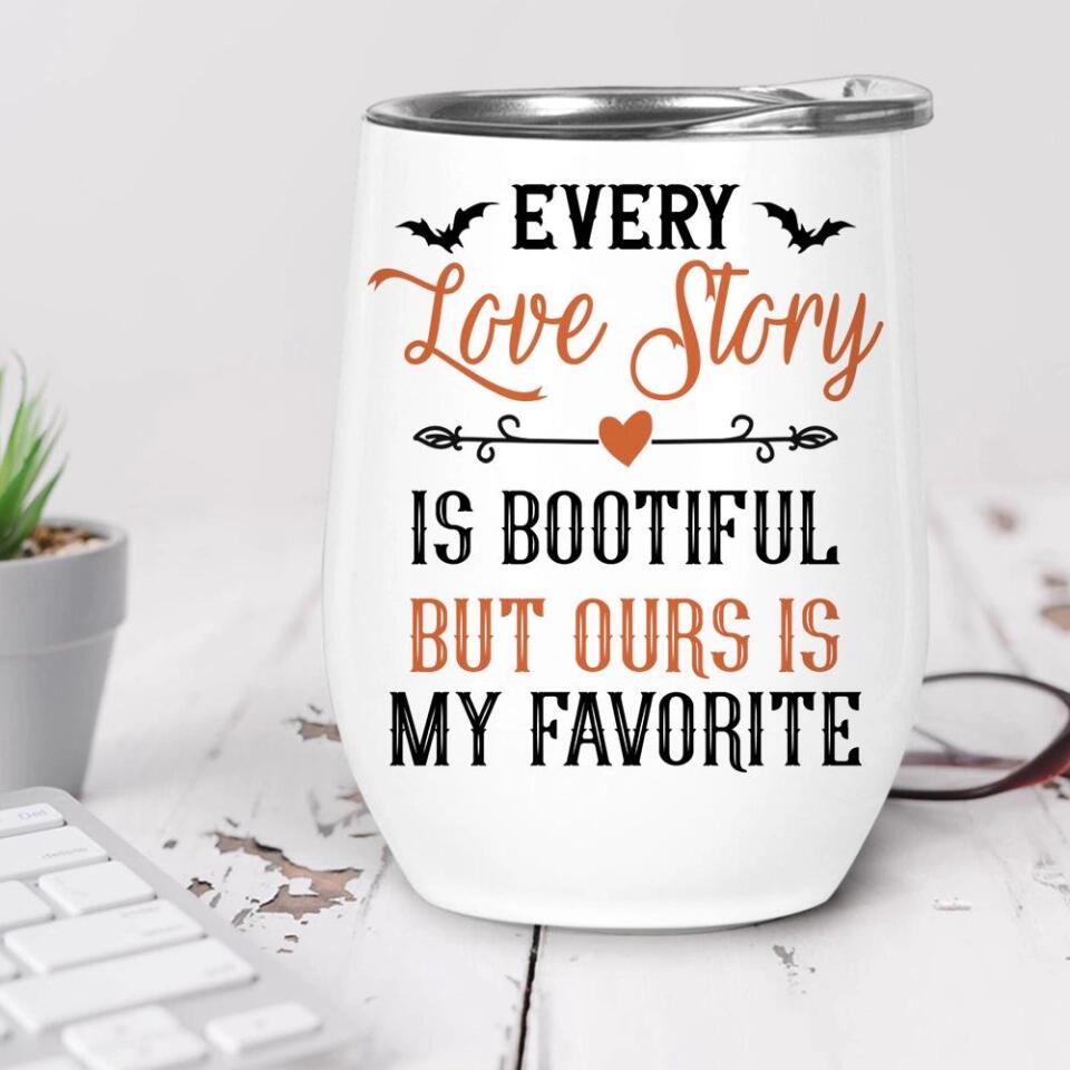 Every Love Story Is Bootiful But Ours Is My Favorite - Personalized Wine Tumbler - Halloween Gift For Couples