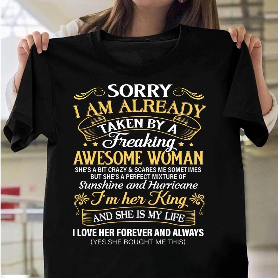 Sorry I Am Already Taken By A Freaking Awesome Woman Tshirt