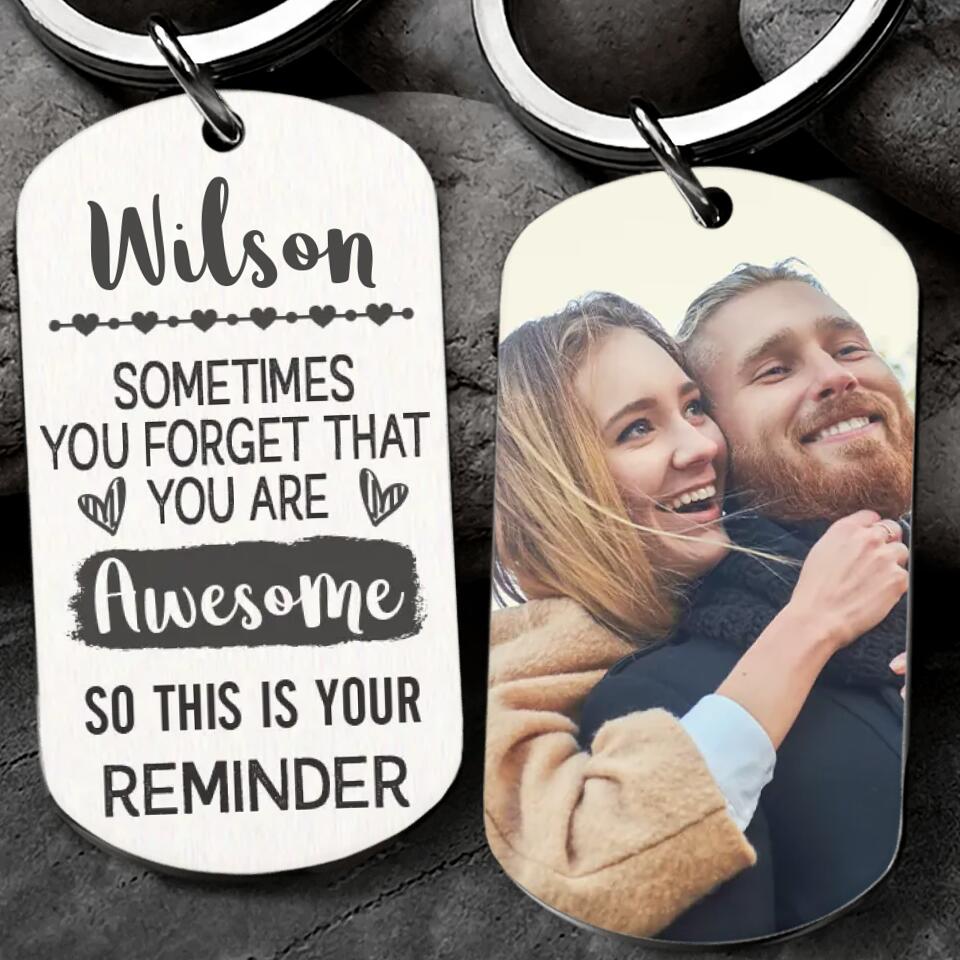 Sometimes You Forgot That You Are Awesome - Personalized Keychain