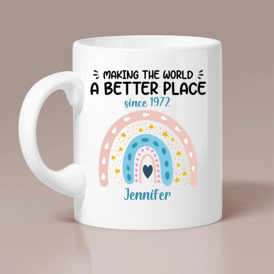 Making The World A Better Place - Personalized White Mug - Custom Year & Name